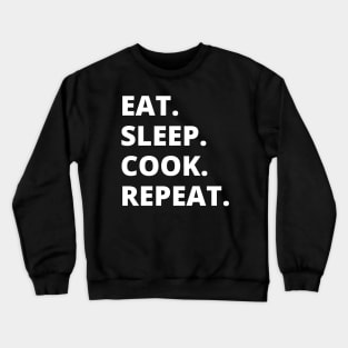 Eat Sleep Cook Repeat Crewneck Sweatshirt